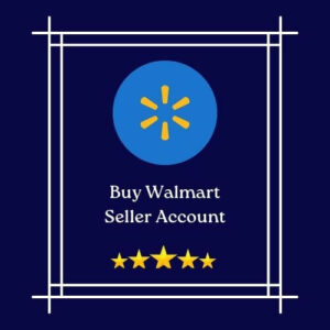 Buy Walmart Seller Account